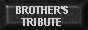 Brother's Tribute Button